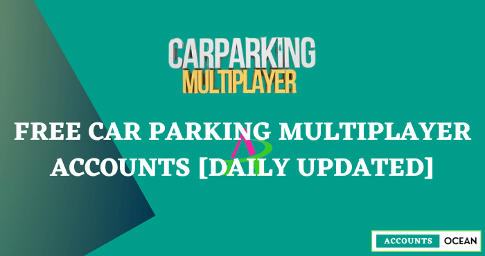 Free Car Parking Multiplayer Accounts [daily updated]