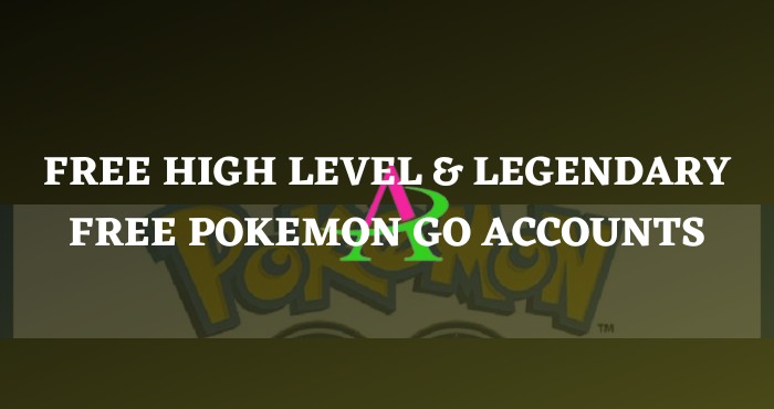 Free High Level & Legendary Free Pokemon Go Accounts