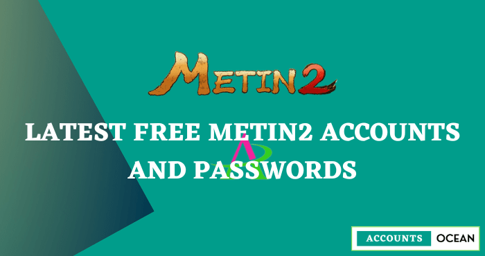Latest Free Metin2 Accounts and Passwords