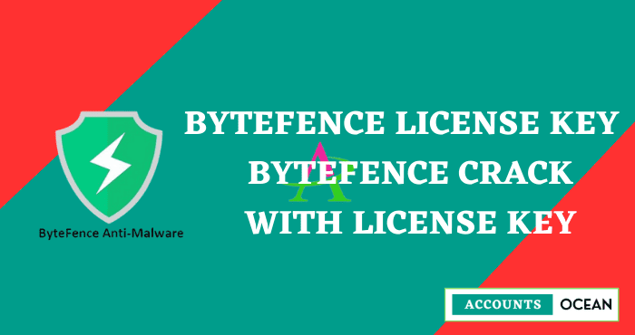 Bytefence License Key – ByteFence Crack with License Key