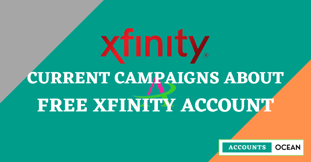 Current Campaigns About Free Xfinity Account