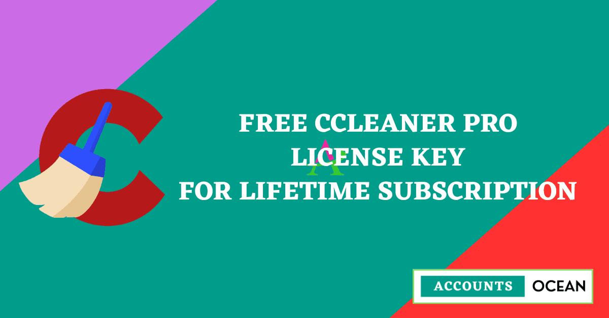 Free CCleaner Pro License Key For Lifetime Subscription