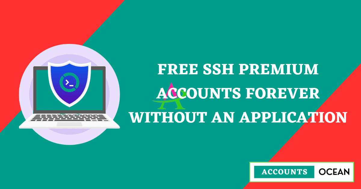 Free SSH Premium Accounts Forever Without an Application