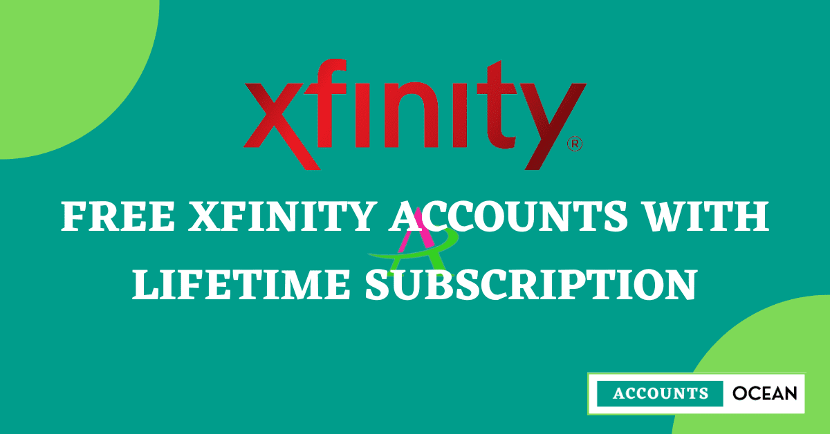 Free Xfinity Accounts with Lifetime Subscription