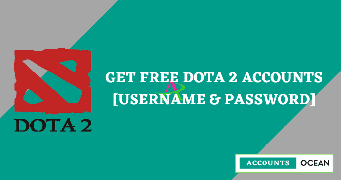 Get Latest Free Dota 2 Accounts [Username & Password]