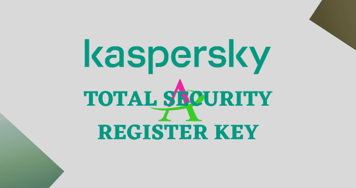 Kaspersky Total Security Register Key
