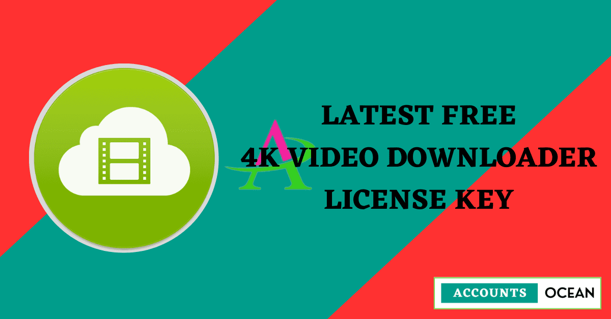 Latest Free 4k Video Downloader License Key