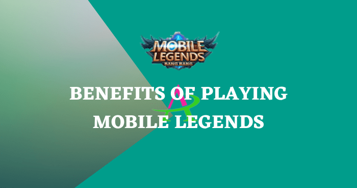 Benefits of Playing Mobile Legends