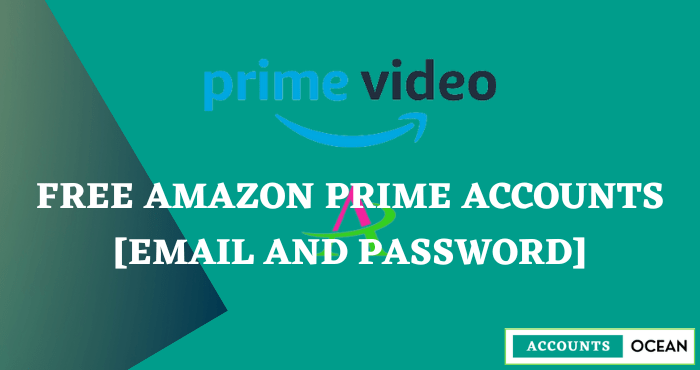 Free Amazon Prime Accounts [Email and Password]