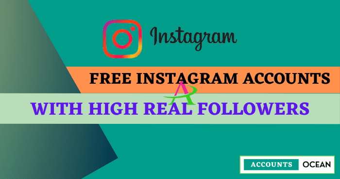 Free Instagram Accounts With High Real Followers
