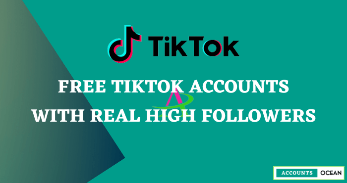 Free Tiktok Accounts With Real High Followers
