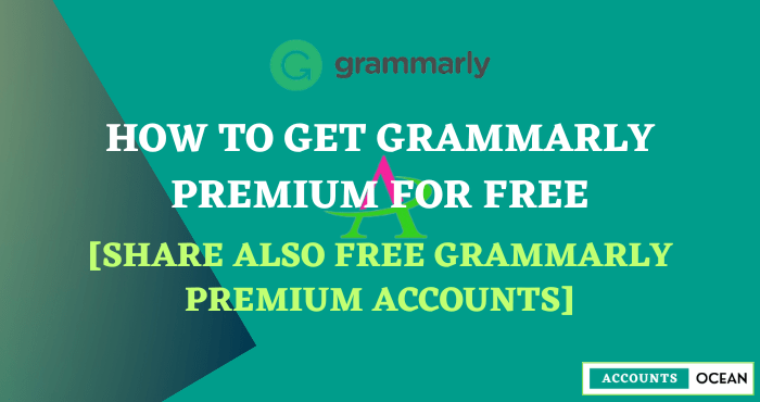 How to Get Grammarly Premium for Free- Grammarly premium free account