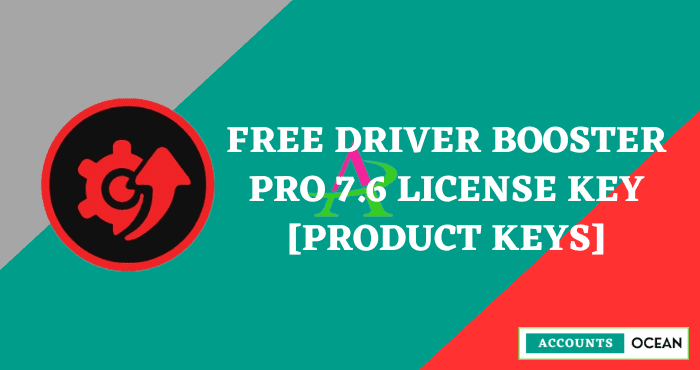 Free Driver Booster Pro 7.6 License Key Product Keys 