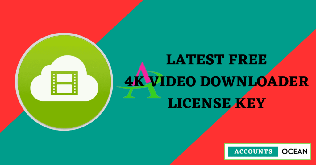 Latest Free 4k Video Downloader License Key [2024]